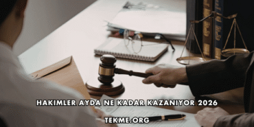 Hakimler Ayda Ne Kadar Kazanıyor 2026
