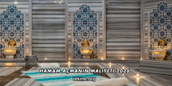 Hamam Açmanın Maliyeti 2026