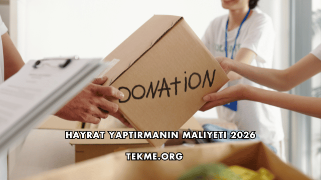 Hayrat Yaptırmanın Maliyeti 2026