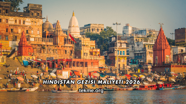 Hindistan Gezisi Maliyeti 2026