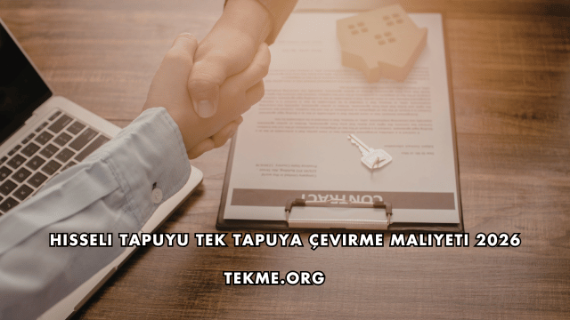 Hisseli Tapuyu Tek Tapuya Çevirme Maliyeti 2026
