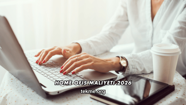 Home Ofis Maliyeti 2026