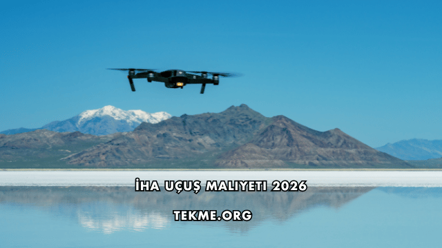 İHA Uçuş Maliyeti 2026