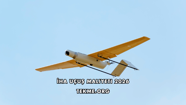 İHA Uçuş Maliyeti 2026