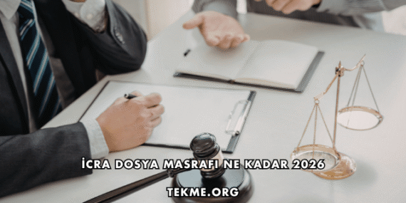 İcra Dosya Masrafı Ne Kadar 2026