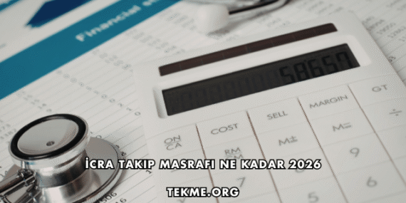 İcra Takip Masrafı Ne Kadar 2026