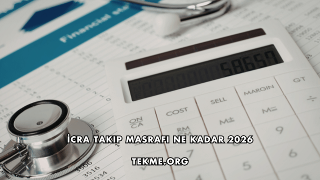 İcra Takip Masrafı Ne Kadar 2026