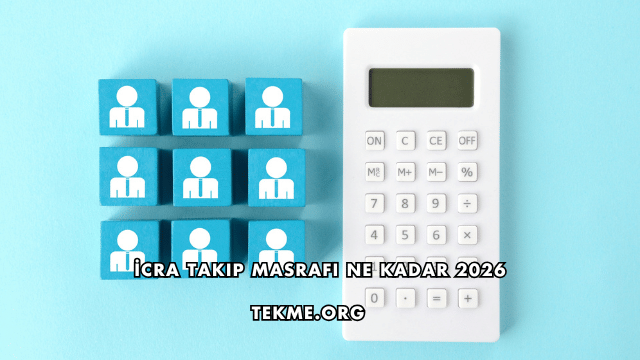 İcra Takip Masrafı Ne Kadar 2026
