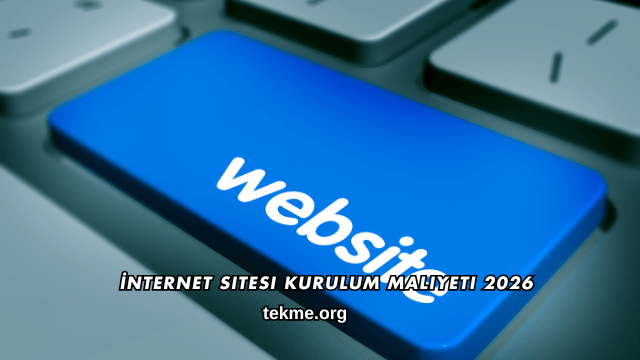 İnternet Sitesi Kurulum Maliyeti 2026
