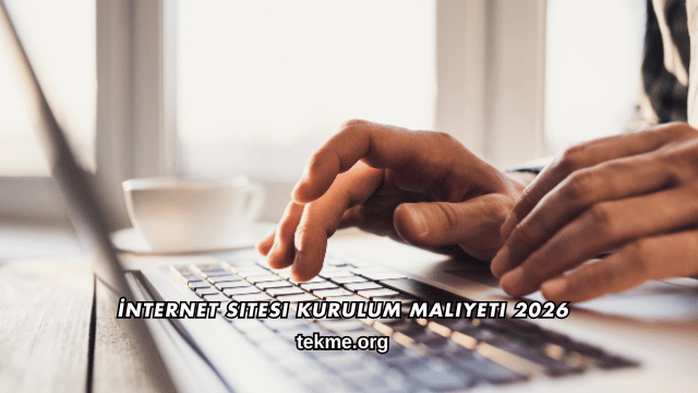 İnternet Sitesi Kurulum Maliyeti 2026
