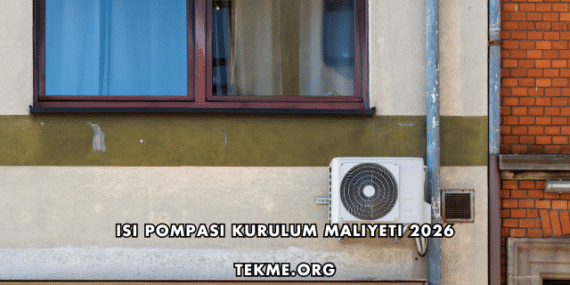 Isı Pompası Kurulum Maliyeti 2026
