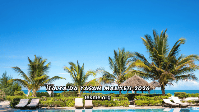 İtalya'da Yaşam Maliyeti 2026