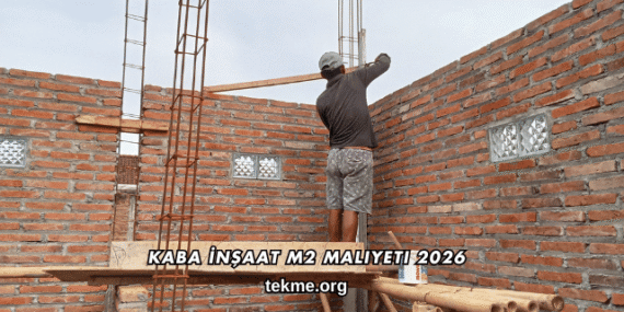 Kaba İnşaat m2 Maliyeti 2026