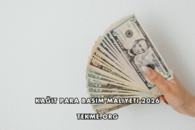 Kağıt Para Basım Maliyeti 2026