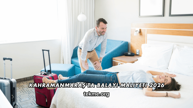 Kahramanmaraş'ta Balayı Maliyeti 2026