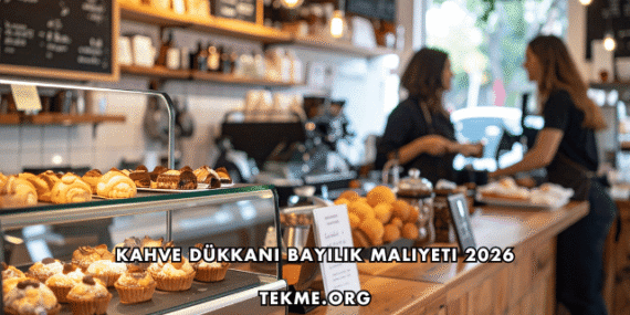 Kahve Dükkanı Bayilik Maliyeti 2026