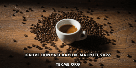 Kahve Dünyası Bayilik Maliyeti 2026