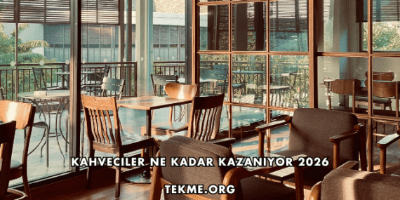 Kahveciler Ne Kadar Kazanıyor 2026