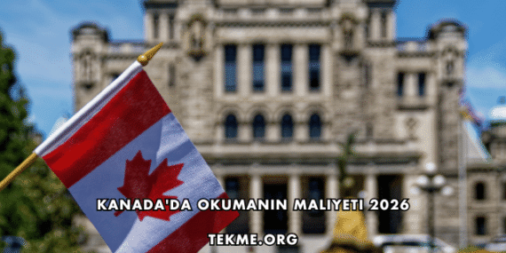 Kanada’da Okumanın Maliyeti 2026