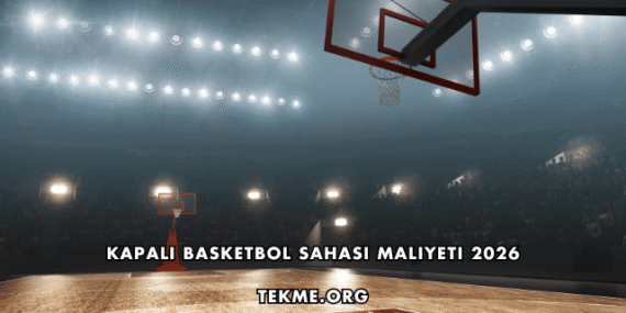 Kapalı Basketbol Sahası Maliyeti 2026