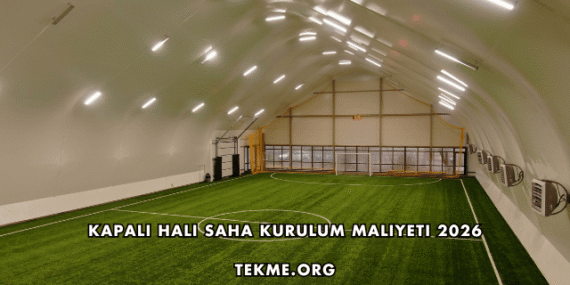 Kapalı Halı Saha Kurulum Maliyeti 2026