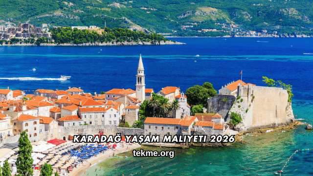 Karadağ Yaşam Maliyeti 2026