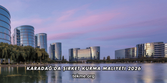 Karadağ’da Şirket Kurma Maliyeti 2026