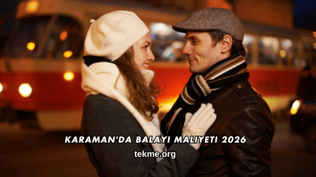 Karaman'da Balayı Maliyeti 2026