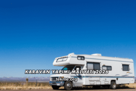 Karavan Yapımı Maliyeti 2026