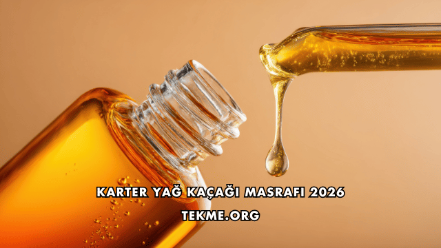 Karter Yağ Kaçağı Masrafı 2026