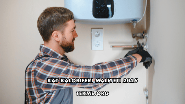 Kat Kaloriferi Maliyeti 2026
