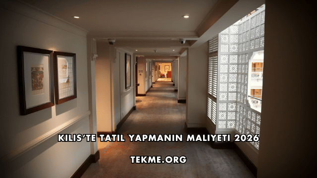 Kilis’te Tatil Yapmanın Maliyeti 2026