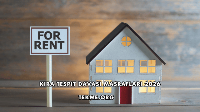 Kira Tespit Davası Masrafları 2026