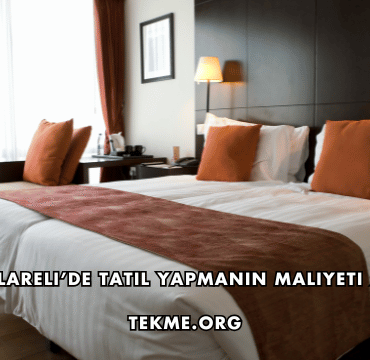 Kırklareli’de Tatil Yapmanın Maliyeti 2026