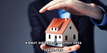 Konut Sigortası Maliyeti 2026