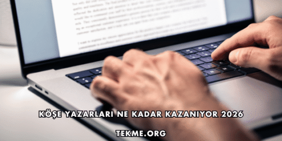 Köşe Yazarları Ne Kadar Kazanıyor 2026