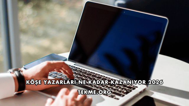 Köşe Yazarları Ne Kadar Kazanıyor 2026