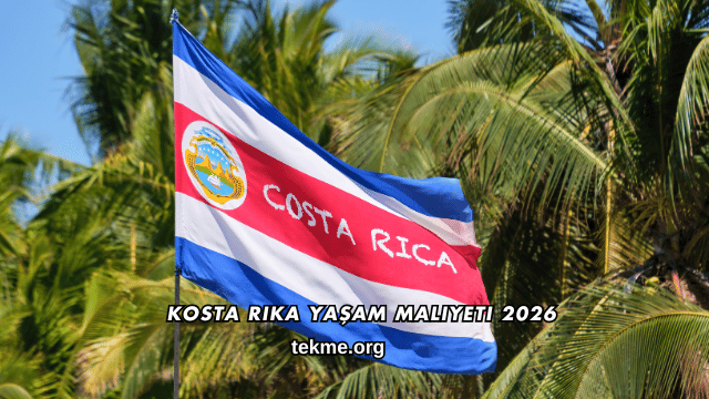 Kosta Rika Yaşam Maliyeti 2026