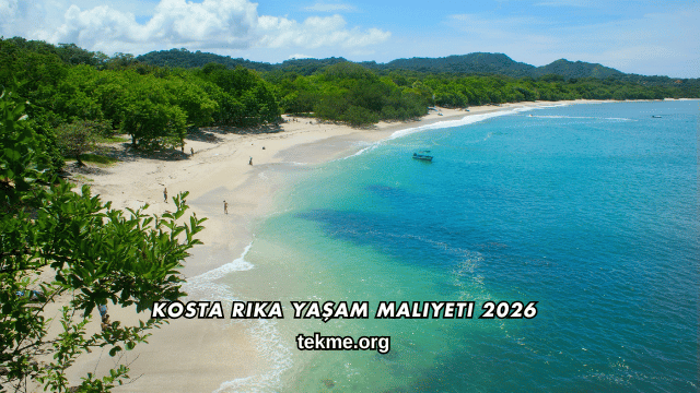 Kosta Rika Yaşam Maliyeti 2026