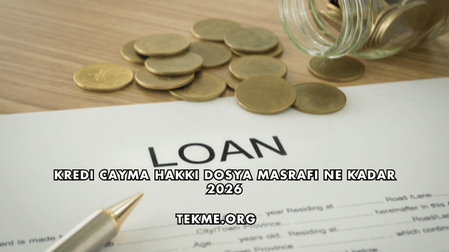 Kredi Cayma Hakkı Dosya Masrafı Ne Kadar 2026