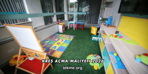 Kreş Açma Maliyeti 2026