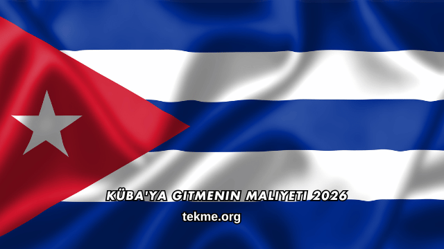Küba'ya Gitmenin Maliyeti 2026