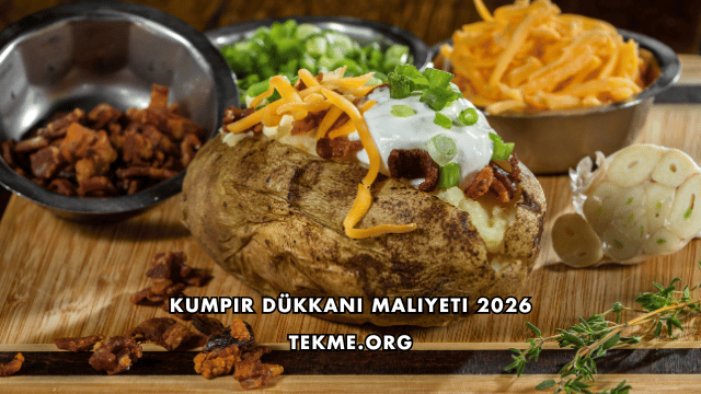 Kumpir Dükkanı Maliyeti 2026