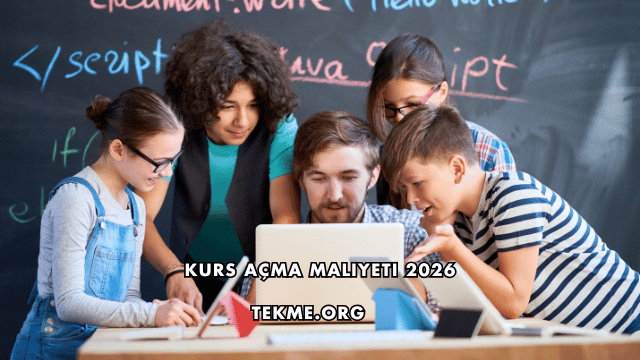 Kurs Açma Maliyeti 2026
