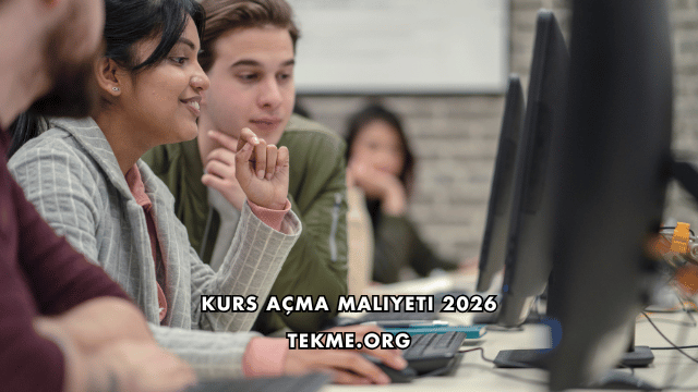Kurs Açma Maliyeti 2026