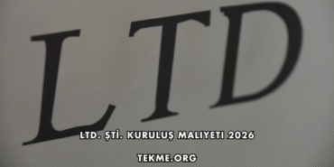 LTD. ŞTİ. Kuruluş Maliyeti 2026