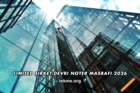Limited Şirket Devri Noter Masrafı 2026
