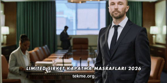Limited Şirket Kapatma Masrafları 2026