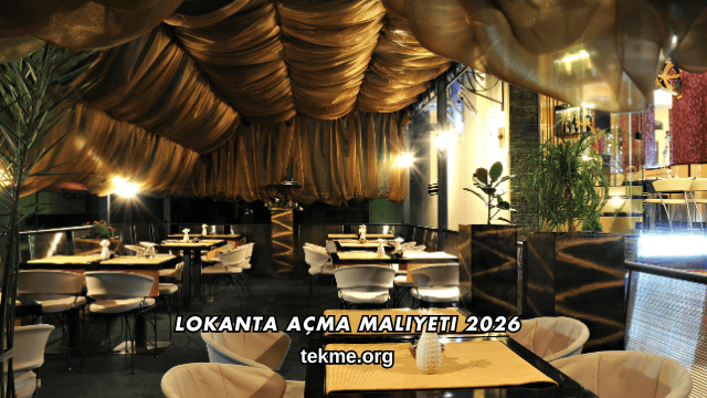 Lokanta Açma Maliyeti 2026