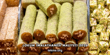 Lokum İmalathanesi Maliyeti 2026